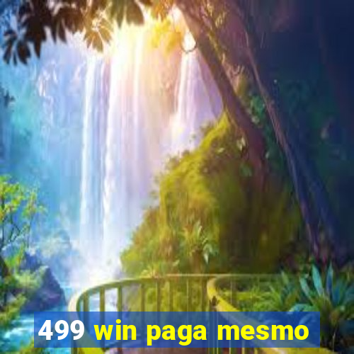 499 win paga mesmo